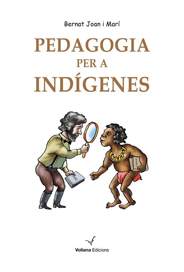 PEDAGOGIA PER A INDÍGENES | 9788494977909 | JOAN MARÍ, BERNAT