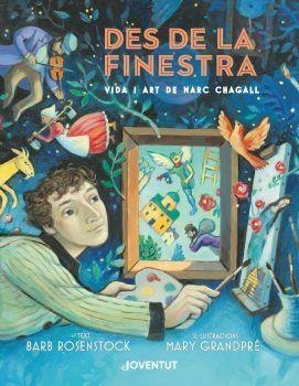 DES DE LA FINESTRA. VIDA I ART DE MARC CHAGALL | 9788426146007 | ROSENSTOCK, BARB