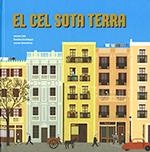 EL CEL SOTA TERRA | 9788439398462 | CELA OLLÉ, JAUME/VALENTINES ÁLVAREZ, JAUME