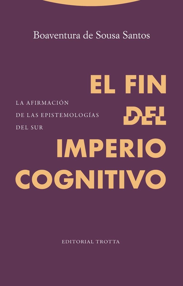 EL FIN DEL IMPERIO COGNITIVO | 9788498797800 | SANTOS, BOAVENTURA DE SOUSA