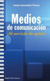 MEDIOS DE COMUNICACIÓN | 9788498888997 | GONZALEZ PAZOS, JESÚS