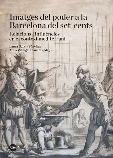 IMATGES DEL PODER A LA BARCELONA DEL SET-CENTS | 9788491681953 | VARIOS AUTORES