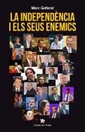 LA INDEPENDÈNCIA I ELS SEUS ENEMICS | 9788412011609 | GAFAROT MONJO, MARC