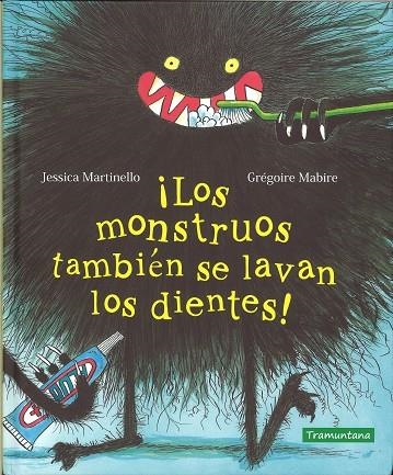 ¡LOS MONSTRUOS TAMBIÉN SE LAVAN LOS DIENTES! | 9788417303389 | MARTINELLO, JESSICA