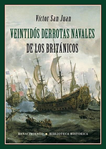 VEINTIDÓS DERROTAS NAVALES DE LOS BRITÁNICOS | 9788417550844 | SAN JUAN, VÍCTOR