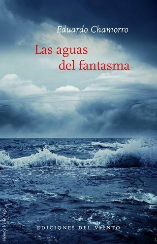 LAS AGUAS DEL FANTASMA | 9788494925481 | CHAMORRO, EDUARDO