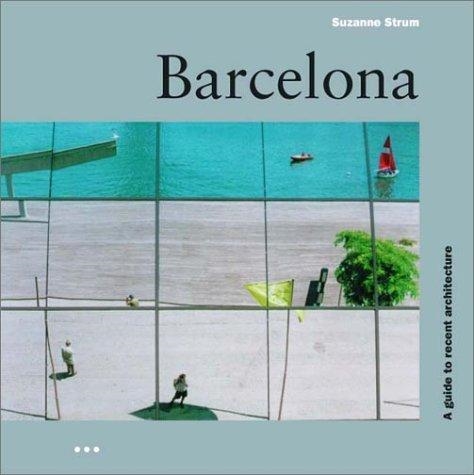 BARCELONA. A GUIDE TO RECENT ARCHITECTURE | 9781841660059 | STRUM, SUZANNE