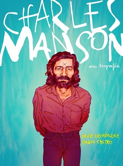 CHARLES MANSON | 9788417247430 | DOMÍNGUEZ, DAVID/CASTRO, FABIO