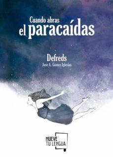 CUANDO ABRAS EL PARACAÍDAS | 9788494516269 | GÓMEZ IGLESIAS (@DEFREDS), JOSE ÁNGEL