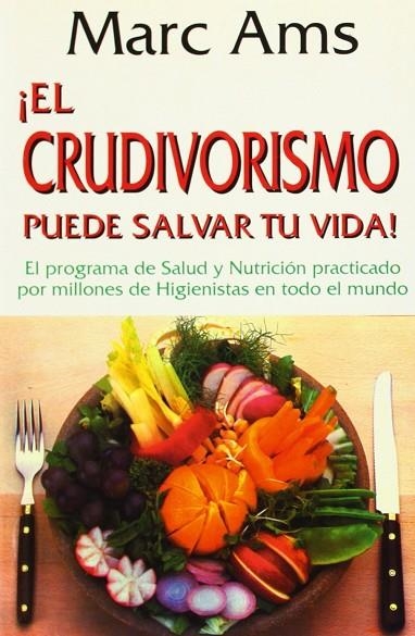 EL CRUDIVORISMO PUEDE SALVAR TU VIDA | 9788435206624 | AMS, MARCO