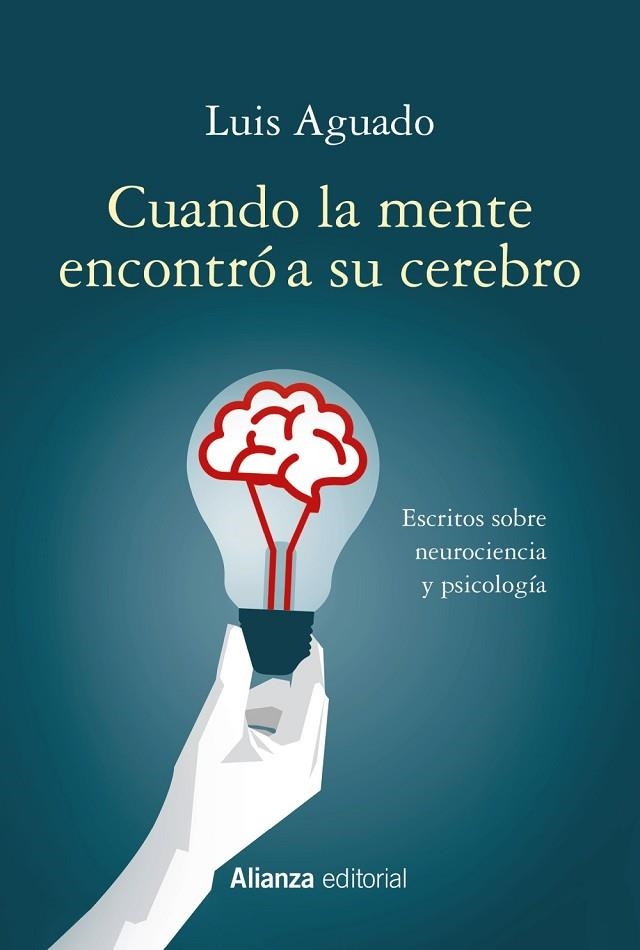 CUANDO LA MENTE ENCONTRÓ A SU CEREBRO | 9788491815570 | AGUADO, LUIS