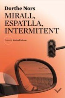 MIRALL, ESPATLLA, INTERMITENT | 9788494904943 | NORS, DORTHE