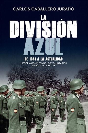 LA DIVISIÓN AZUL | 9788491645788 | CABALLERO JURADO, CARLOS