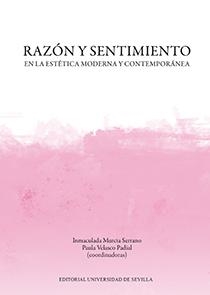 RAZÓN Y SENTIMIENTO EN LA ESTÉTICA MODERNA Y CONTEMPORÁNEA | 9788447228348 | VELASCO PARDIAL, PAULA