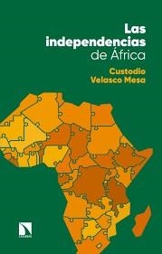 LAS INDEPENDENCIAS DE ÁFRICA | 9788490977088 | VELASCO MESA, CUSTODIO