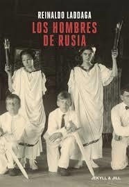 LOS HOMBRES DE RUSIA | 9788494891533 | LADDAGA, REINALDO