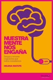 NUESTRA MENTE NOS ENGAÑA | 9788417822392 | MATUTE, HELENA