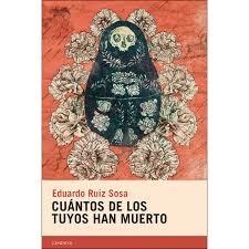 CUÁNTOS DE LOS TUYOS HAN MUERTO | 9788415934639 | RUIZ SOSA, EDUARDO