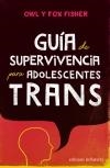 GUÍA DE SUPERVIVENCIA PARA ADOLESCENTES TRANS | 9788472909342 | FISHER, OWL/ FISHER, FOX