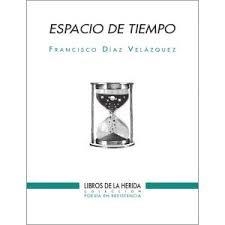 ESPACIO DE TIEMPO | 9788494802836 | DÍAZ VELÁZQUEZ, FRANCISCO