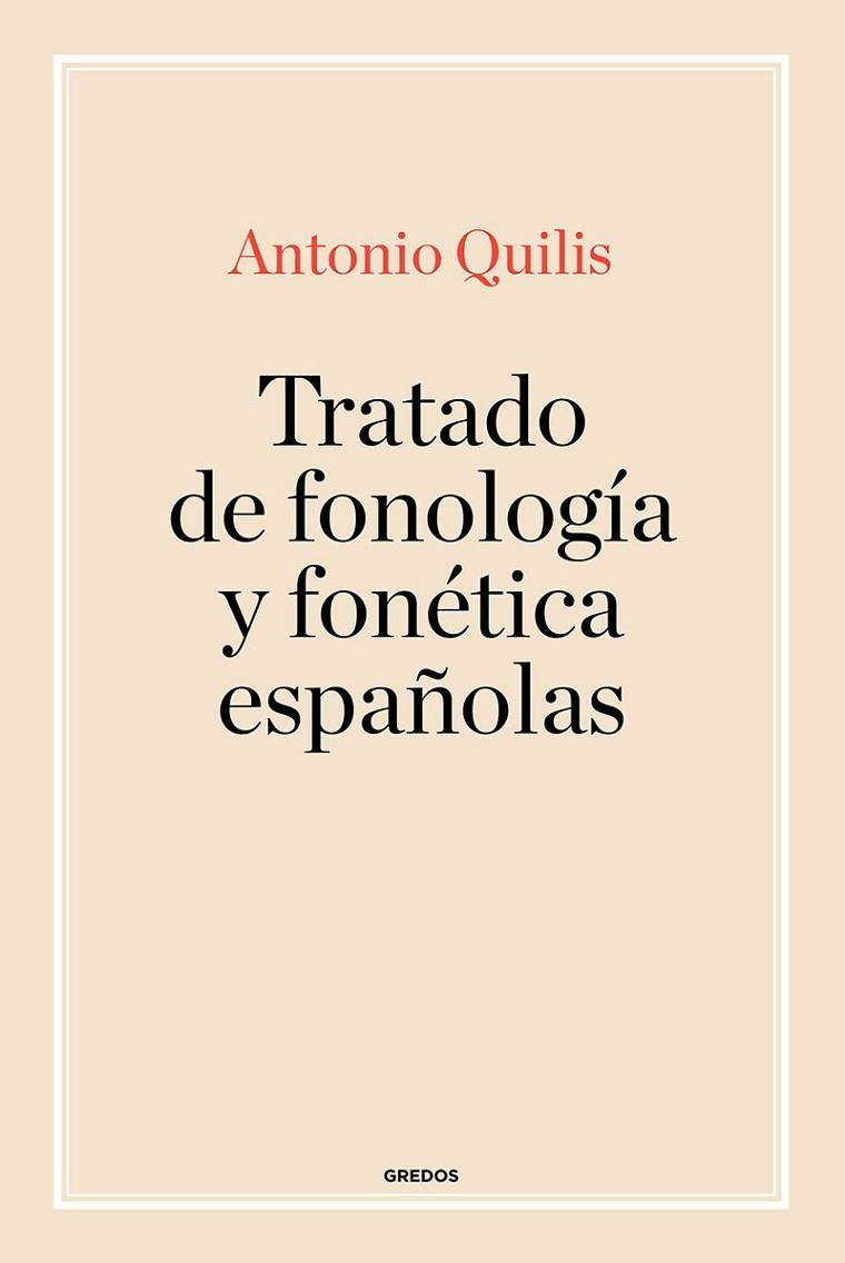 TRATADO DE FONOLOGÍA Y FONÉICA ESPAÑOLAS | 9788424939212 | QUILIS, ANTONIO