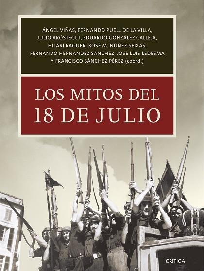 LOS MITOS DEL 18 DE JULIO | 9788491991229 | VIÑAS, ÁNGEL/ARÓSTEGUI SÁNCHEZ, JULIO/HERNÁNDEZ SÁNCHEZ, FERNANDO/LEDESMA, JOSÉ LUIS/GONZÁLEZ CALLEJ