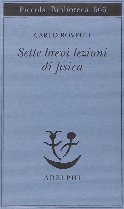 SETTE BREVI LEZIONI DI FISICA | 9788845929250 | ROVELLI, CARLO