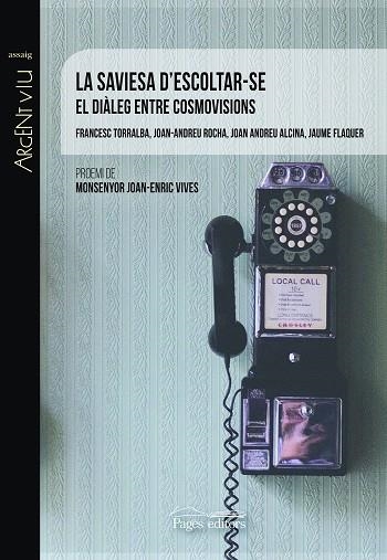 LA SAVIESA D'ESCOLTAR-SE | 9788413030968 | ROCHA SCARPETTA, JOAN-ANDREU/ANDREU ALCINA, JOAN/FLAQUER GARCÍA, JAUME/TORRALBA ROSSELLÓ, FRANCESC