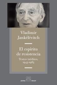 EL ESPIRITU DE RESISTENCIA | 9788494958199 | JANKÉLÉVITCH, VLADIMIR