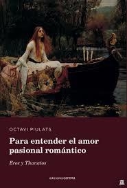 PARA ENTENDER EL AMOR PASIONAL ROMÁNTICO | 9788417852092 | PIULATS RIU, OCTAVI