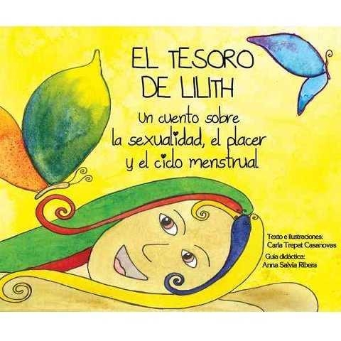 EL TRESOR DE LILITH. UN CONTE SOBRE LA SEXUALITAT, EL PLAER I EL CICLE MENSTRUAL | 9788461610907 | TREPAT CASANOVAS, CARLA