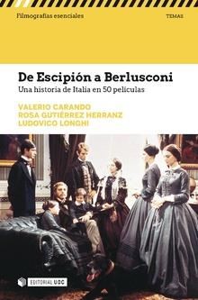 DE ESCIPIÓN A BERLUSCONI. UNA HISTORIA DE ITALIA EN 50 PELÍCULAS | 9788491805199 | CARANDO, VALERIO/GUTIÉRREZ HERRANZ, ROSA/LONGHI, LUDOVICO