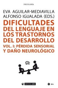 DIFICULTADES DEL LENGUAJE EN LOS TRASTORNOS DEL DESARROLLO (VOL I) | 9788491805007 | AGUILAR-MEDIAVILLA, EVA/IGUALADA PÉREZ, ALFONSO