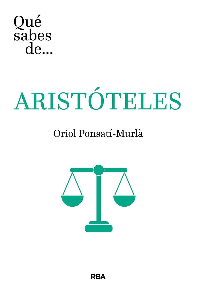 QUÉ SABES DE ARISTÓTELES | 9788491874409 | PONSATÍ MURLÀ, ORIOL