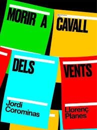 MORIR A CAVALLS DELS VENTS | 9789992075135 | COROMINAS, JORDI / PLANES, LLORENÇ