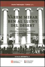 VAREM MIRAR BEN AL LLUNY DEL DESERT. ACTES DEL SIMPOSI 'ESPANYA CONTRA CATALUNYA | 9788439392354