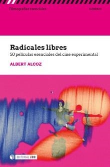 RADICALES LIBRES. 50 PELÍCULAS ESENCIALES DEL CINE EXPERIMENTAL | 9788491805250 | ALCOZ, ALBERT