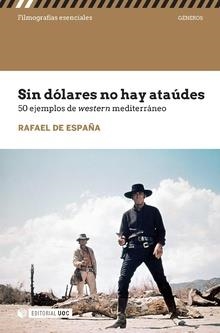 SIN DÓLARES NO HAY ATAÚDES. 50 EJEMPLOS DEL WESTERN MEDITERRÁNEO | 9788491805427 | DE ESPAÑA, RAFAEL