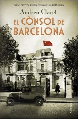 EL CÒNSOL DE BARCELONA. PREMI NÈSTOR LUJÁN 2019 | 9788466425353 | CLARET, ANDREU