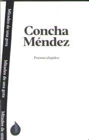 POEMAS ELEGIDOS DE CONCHA MÉNDEZ | 9788412011524 | MÉNDEZ CUESTA, CONCHA