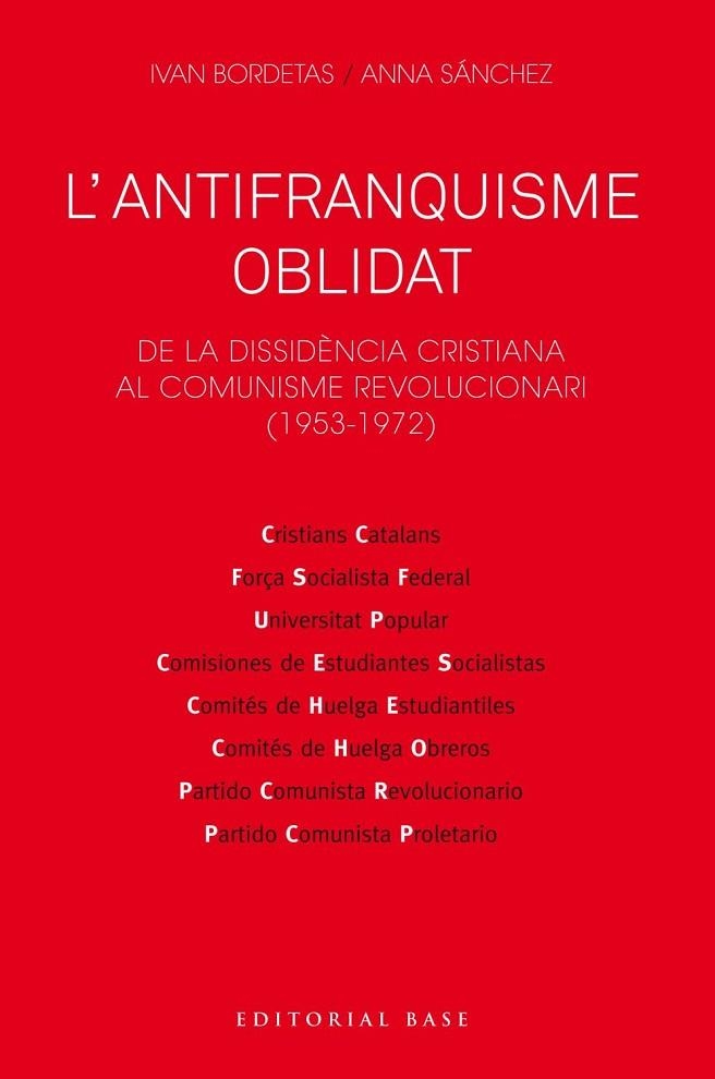 L'ANTIFRANQUISME OBLIDAT. DE LA DISSIDÈNCIA CRISTIANA AL COMUNISME REVOLUCIONARI | 9788417759230 | BORDETAS JIMÉNEZ, IVAN/SÁNCHEZ SORRIBAS, ANNA