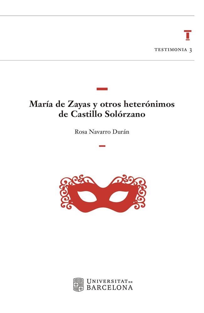 MARÍA DE ZAYAS Y OTROS HETERÓNIMOS DE CASTILLO SOLÓRZANO | 9788491682882 | NAVARRO DURÁN, ROSA