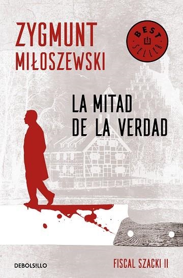 LA MITAD DE LA VERDAD (UN CASO DEL FISCAL SZACKI 2) | 9788466347693 | MILOSZEWSKI, ZYGMUNT