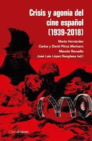 CRISIS Y AGONÍA DEL CINE ESPAÑOL (1939-2018) | 9788494563522 | VARIOS AUTORES