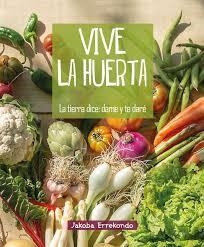 VIVE LA HUERTA | 9788493177423 | ERREKONDO SALSAMENDI, JAKOBA