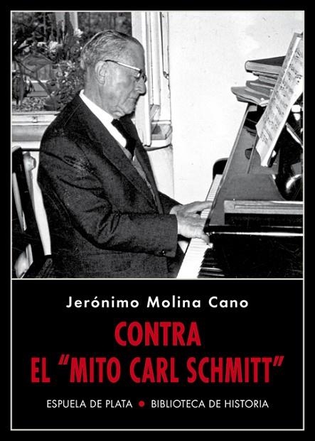 CONTRA EL «MITO CARL SCHMITT» | 9788417146818 | MOLINA CANO, JERÓNIMO