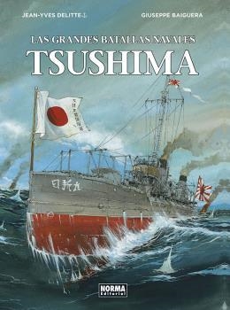 LAS GRANDES BATALLAS NAVALES. TSUSHIMA | 9788467937398 | JEAN-YVES DELITTE, GIUSEPPE BAIGUERA