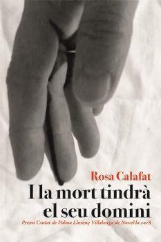 I LA MORT TINDRÀ EL SEU DOMINI | 9788416416509 | CALAFAT VILA, ROSA