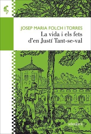 LA VIDA I ELS FETS D’EN JUSTÍ TANT-SE-VAL | 9788416948338 | FOLCH I TORRES, JOSEP MARIA