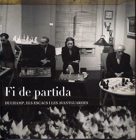 FI DE PARTIDA: DUCHAMP ELS ESCACS I LES AVANTGUARDES | 9788416411184 | AA.VV.